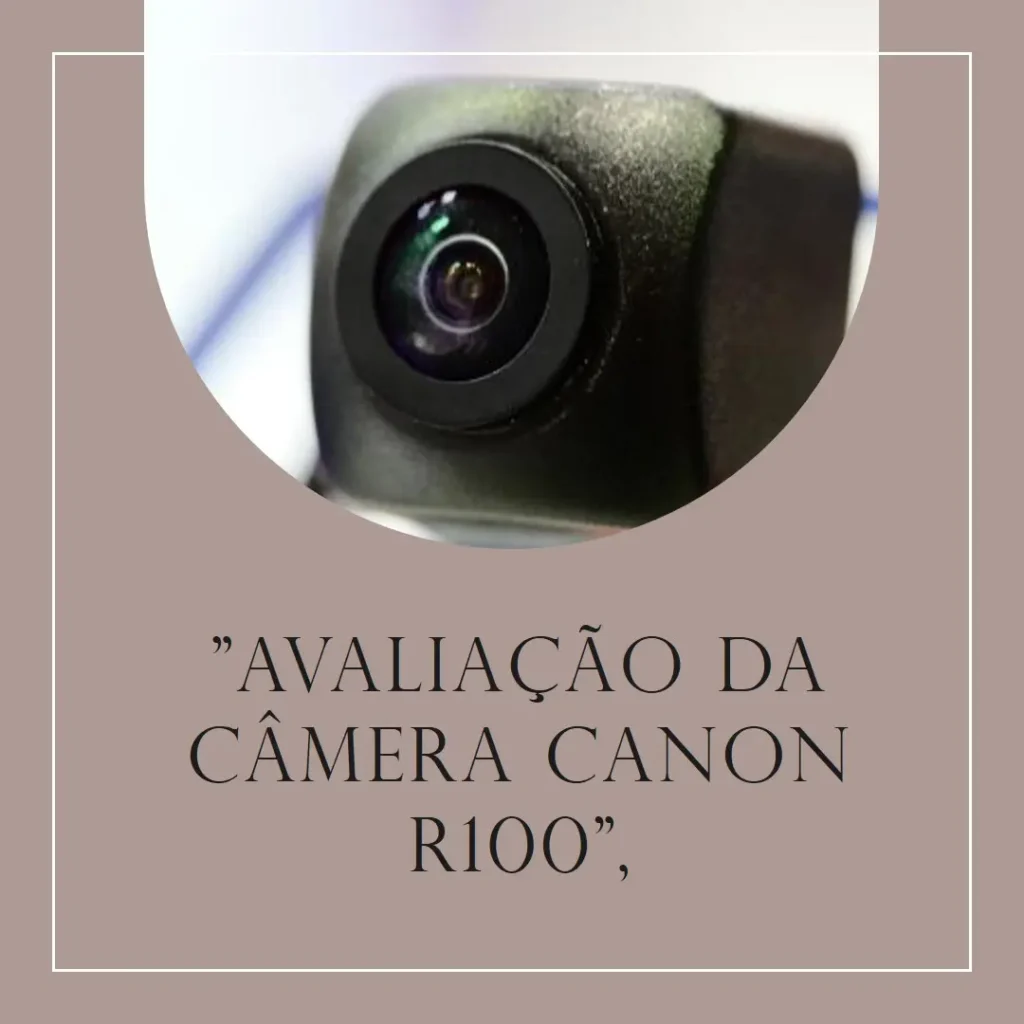 Câmera Digital Canon R100 18-45 IS STM: Tecnologia e Simplicidade em um Só Produto