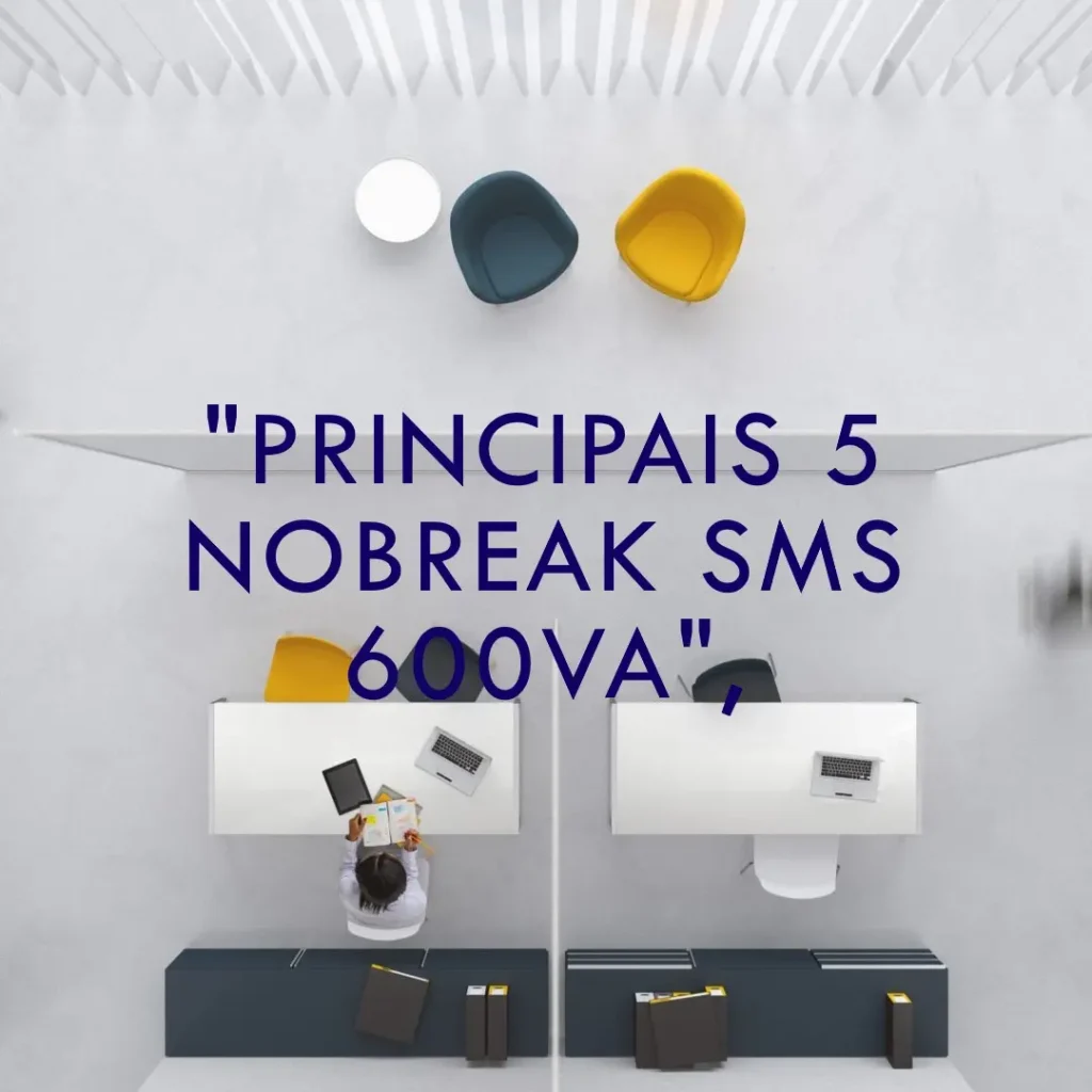 Principais 5 nobreak sms 600va