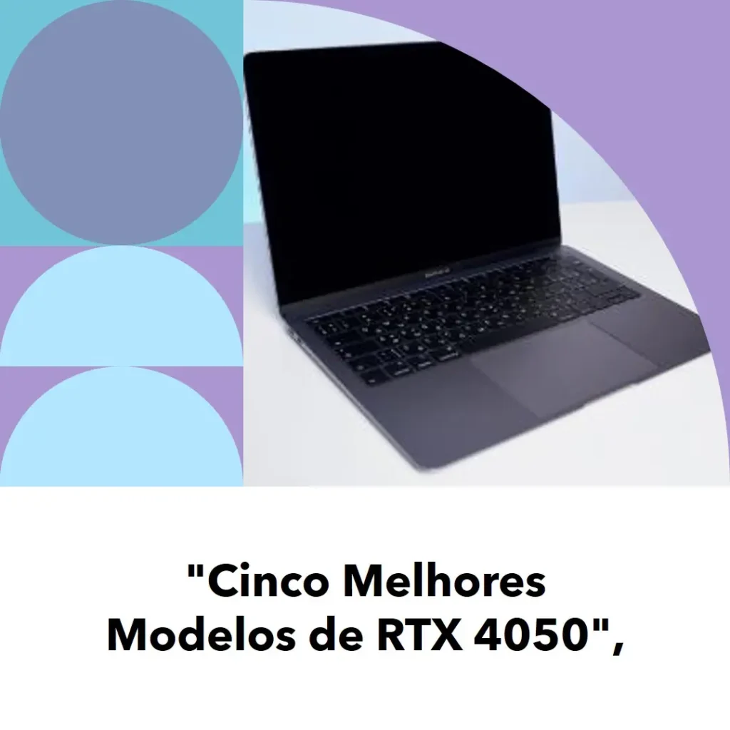 Cinco Melhores Modelos de RTX 4050 notebook