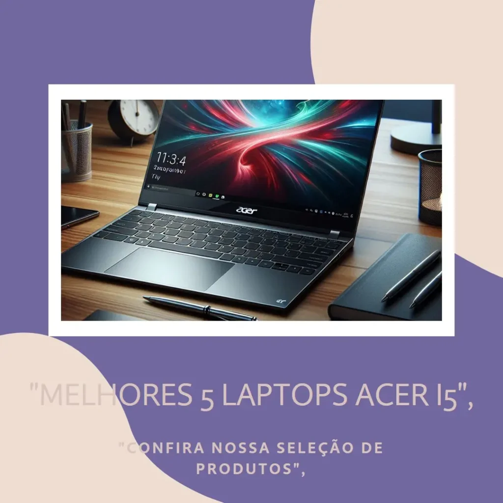 Melhores 5 Acer i5 laptop