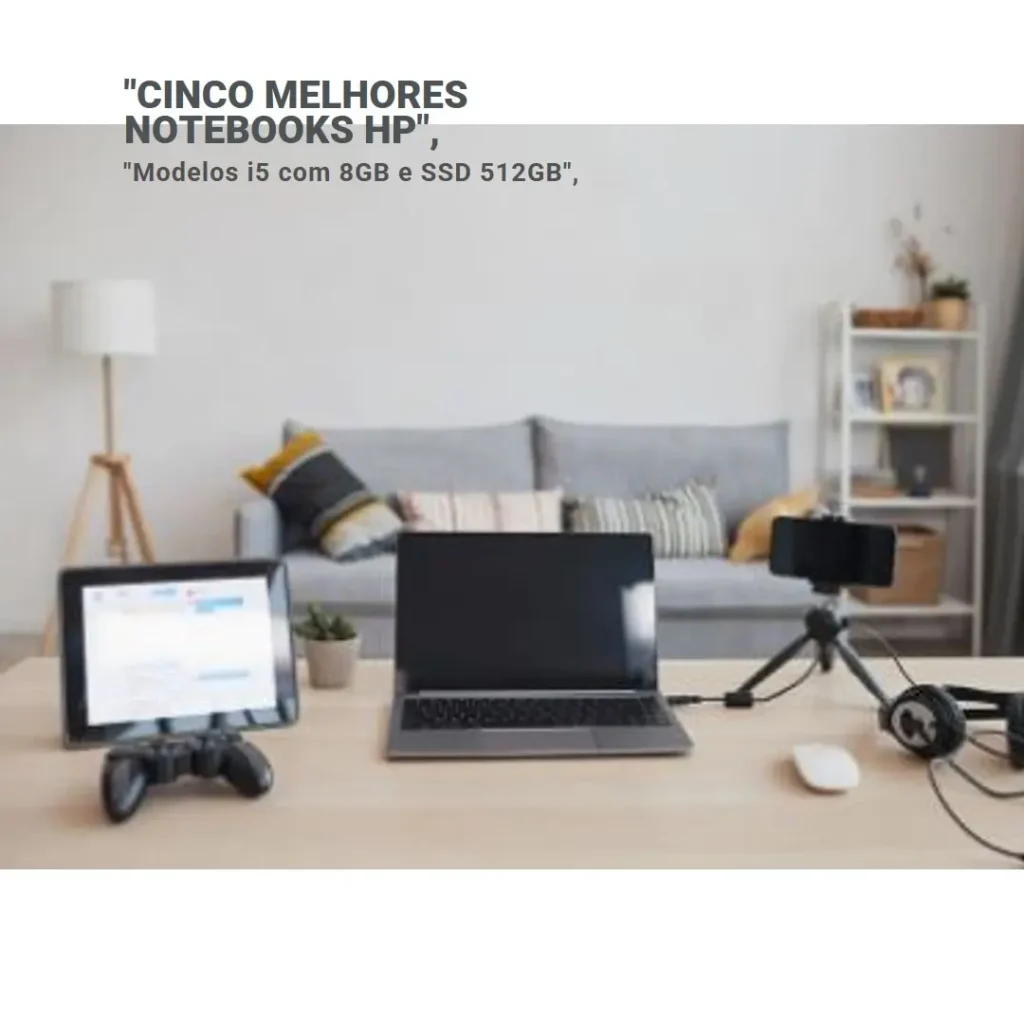 Cinco Melhores Modelos de notebook HP i5 8gb ssd 512gb