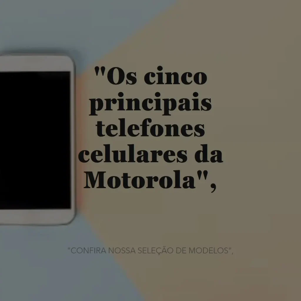 Top Cinco celular Motorola Moto G85