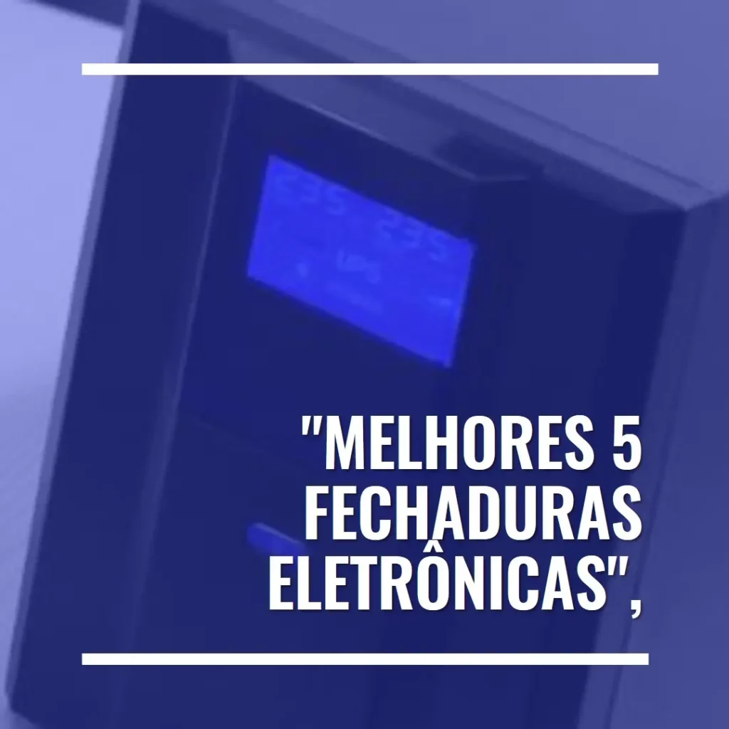 Melhores 5  fechadura eletrônica