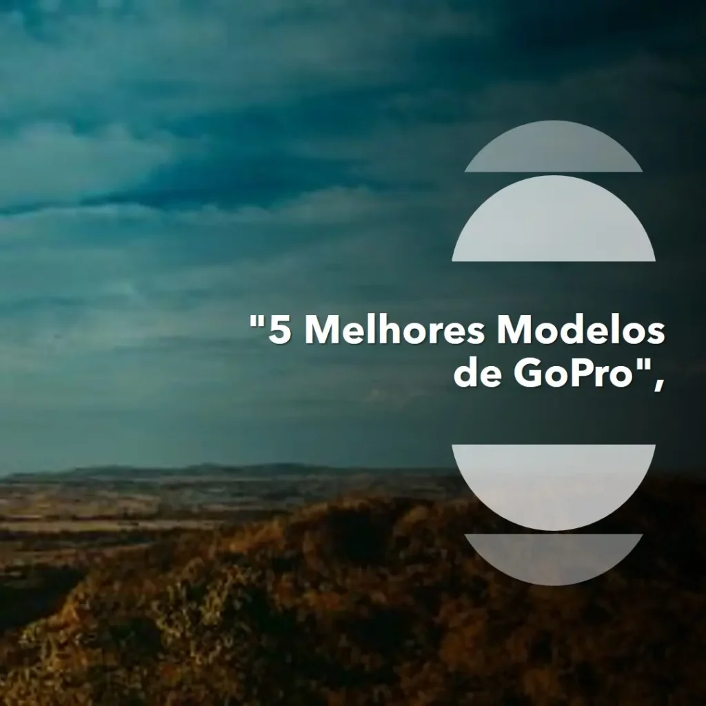 5 Melhores Modelos de GoPro Hero 13 Black