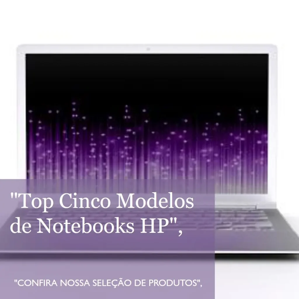 Top Cinco Modelos de notebooks HP