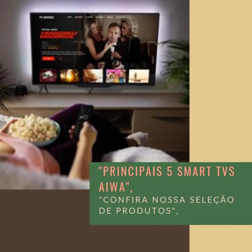 Principais 5 smart tv aiwa