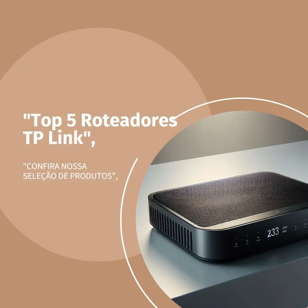 Lista de 5 Melhores: roteador TP Link ip