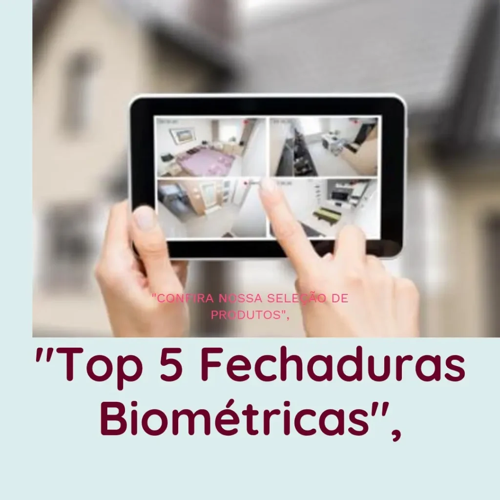 Top 5 Opções de fechadura biométrica digital