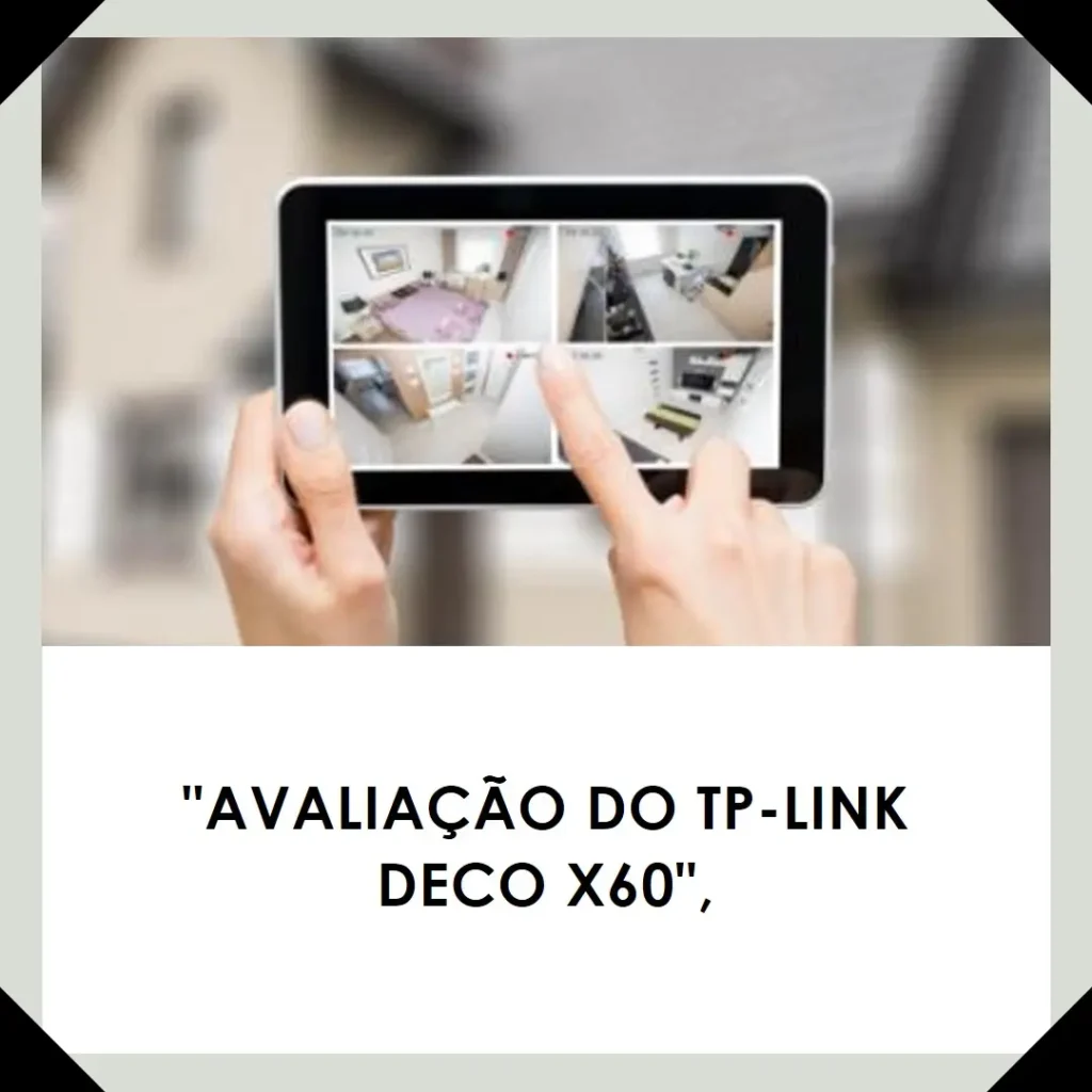 TP-Link Deco X60 WiFi 6 AX3000: Cobertura Wi-Fi Potente e Estável