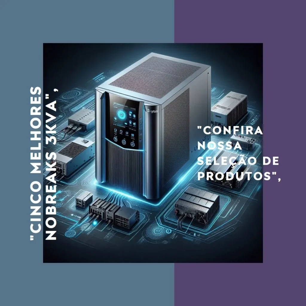 Cinco Melhores Modelos de nobreak 3kva