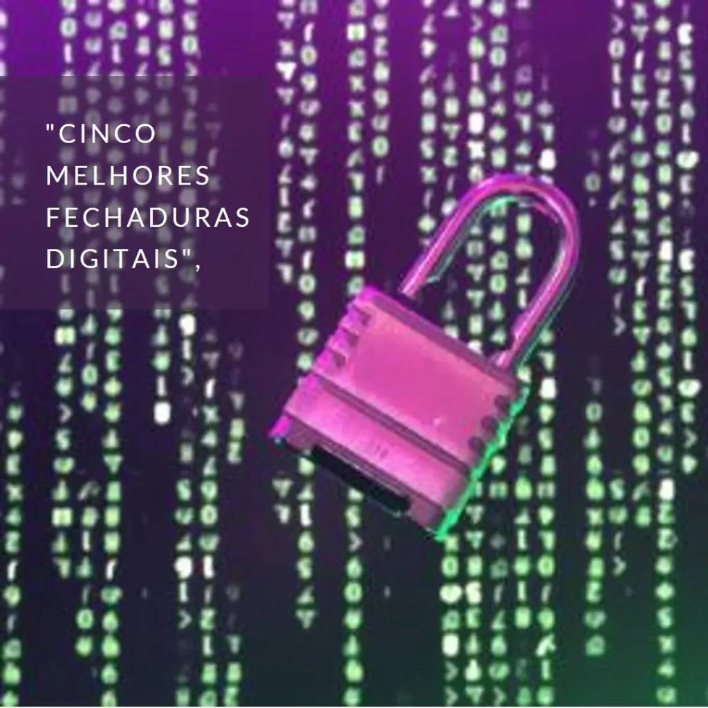Cinco Melhores Modelos de fechadura digital com biometria