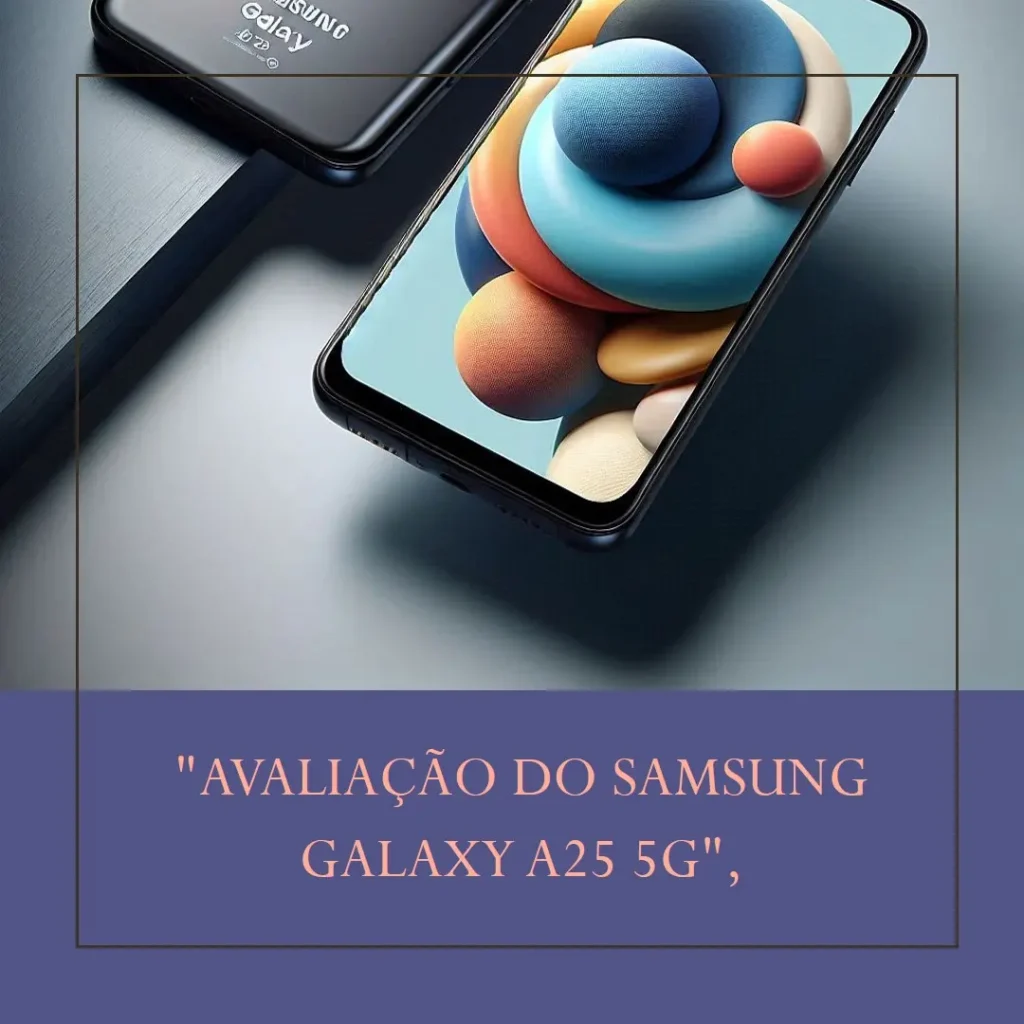 Celular Samsung Galaxy A25 5G 256GB com 8GB RAM e Tela de 6.5"