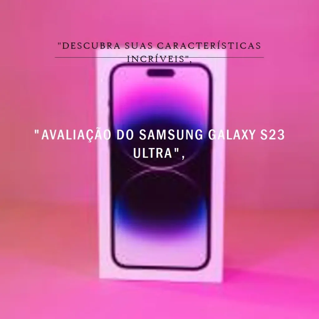 Samsung Galaxy S23 Ultra 5G 512GB: Desempenho e Inovação