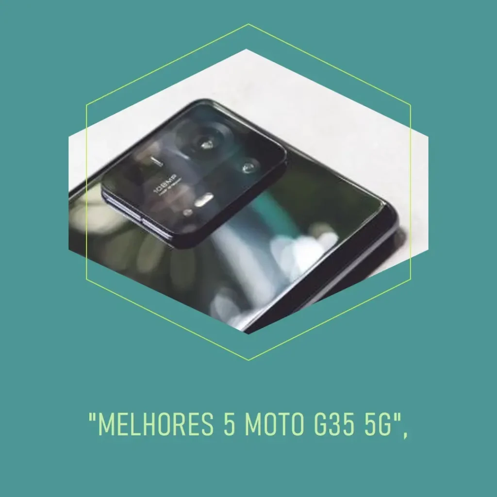 Melhores 5 Moto G35 5G 128GB
