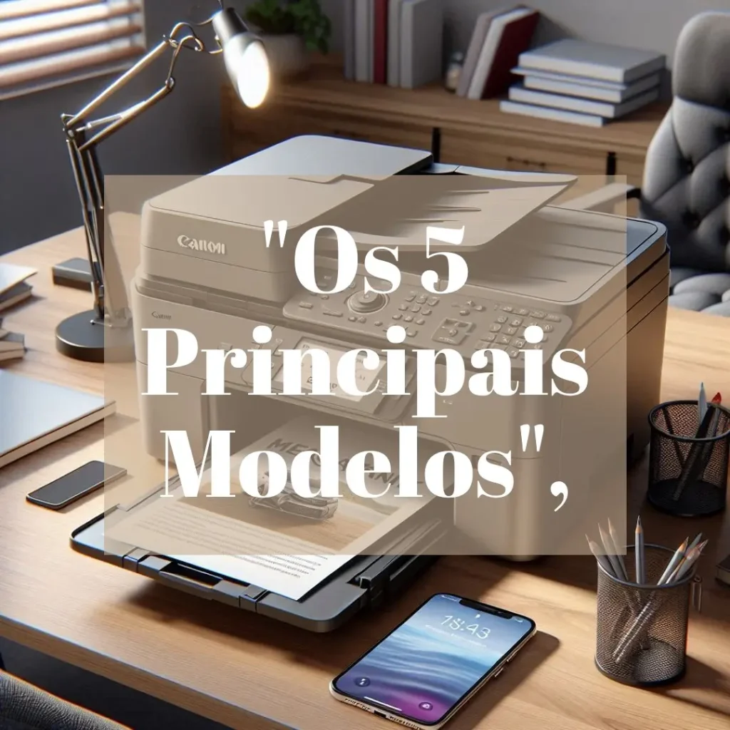 Os 5 Principais Modelos de impressora multifuncional Canon Mega Tank g7010