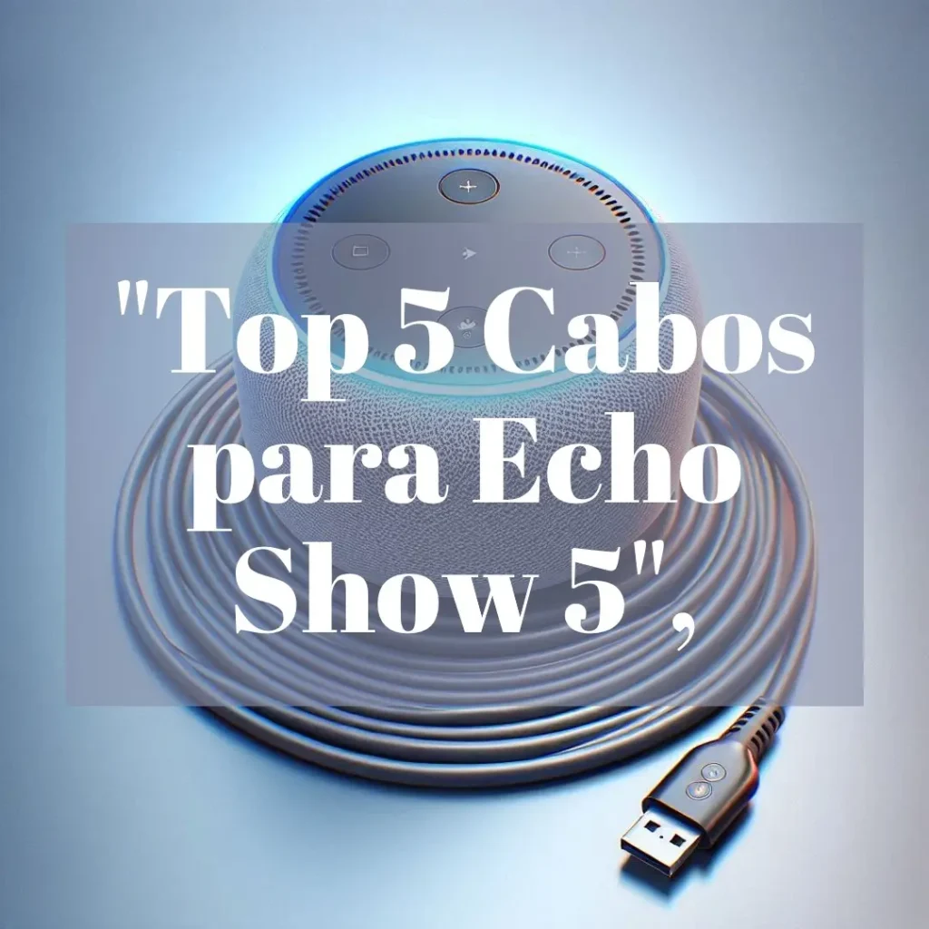 Top 5 cabo Echo Show 5