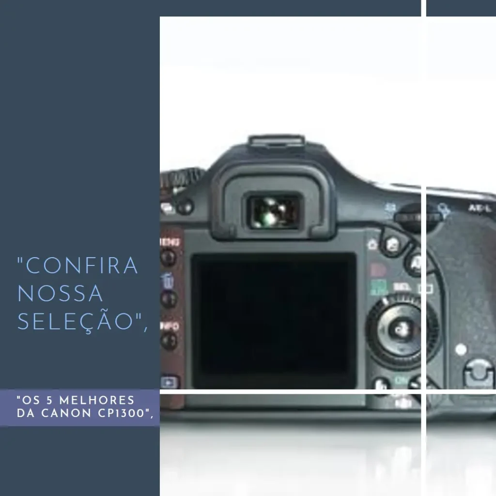 Lista de 5 Melhores: Canon cp1300