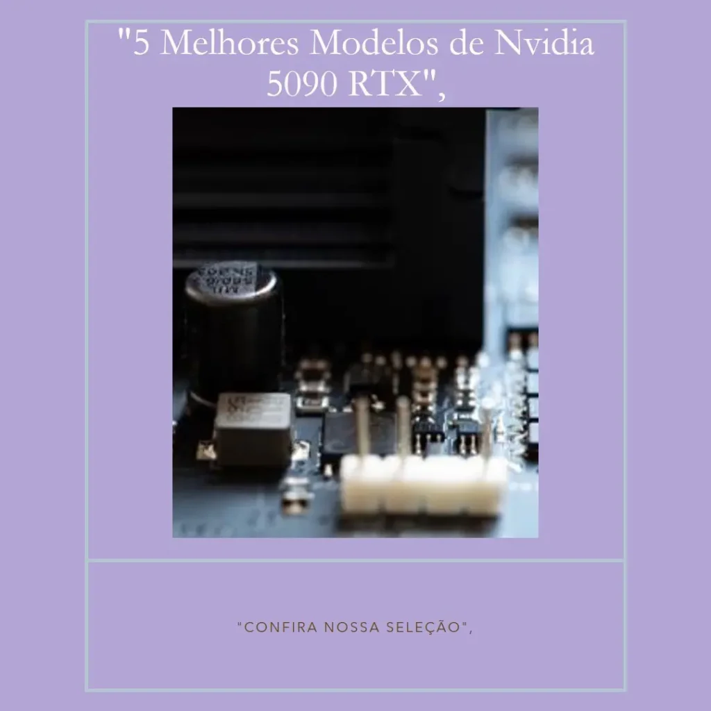 5 Melhores Modelos de Nvidia 5090 RTX