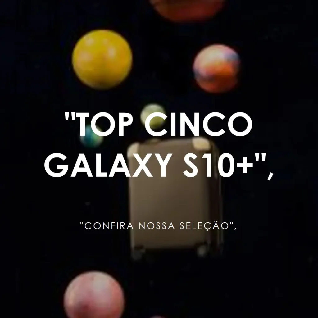 Top Cinco Galaxy S10+