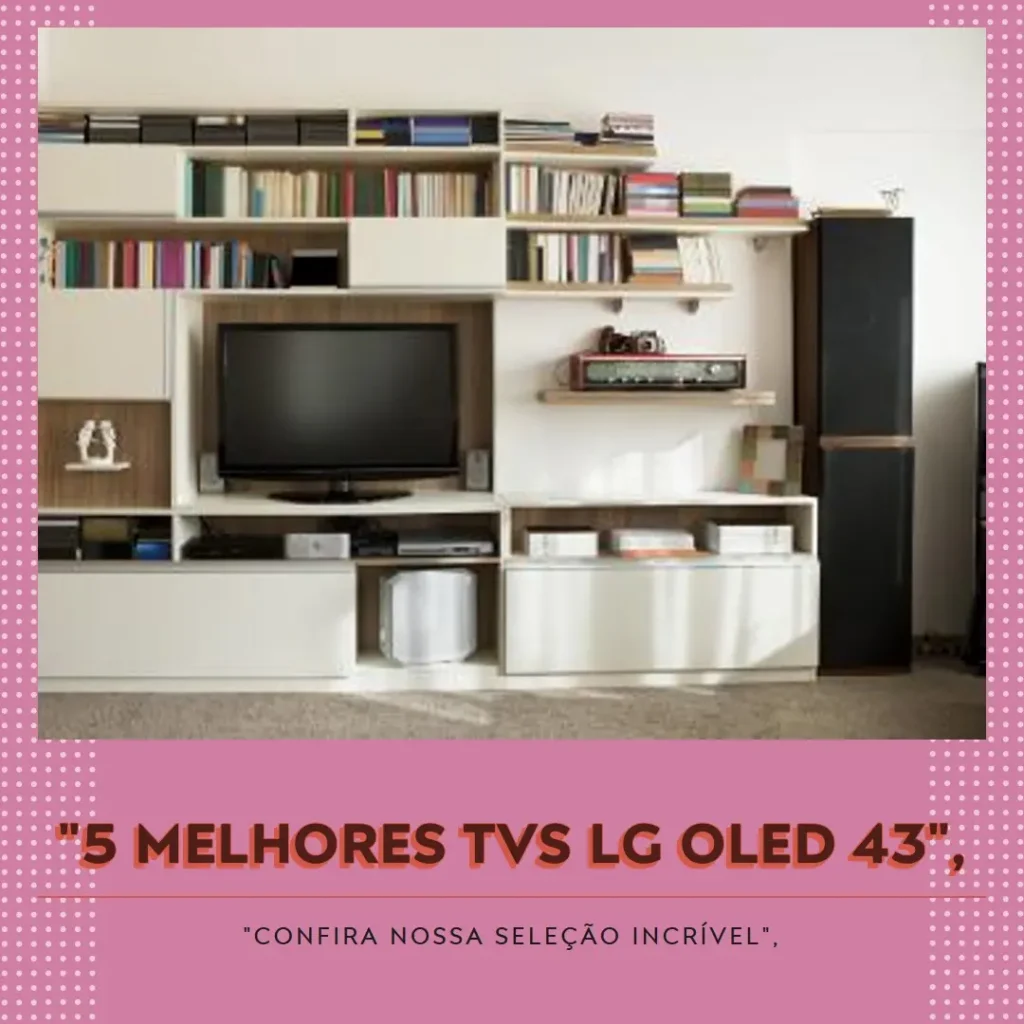 5 Melhores Modelos de TV lg oled 43