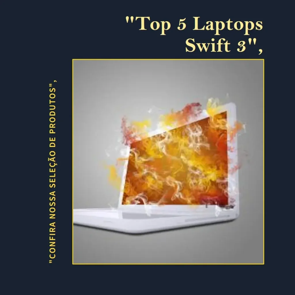 Top 5 Opções de Swift 3 laptop