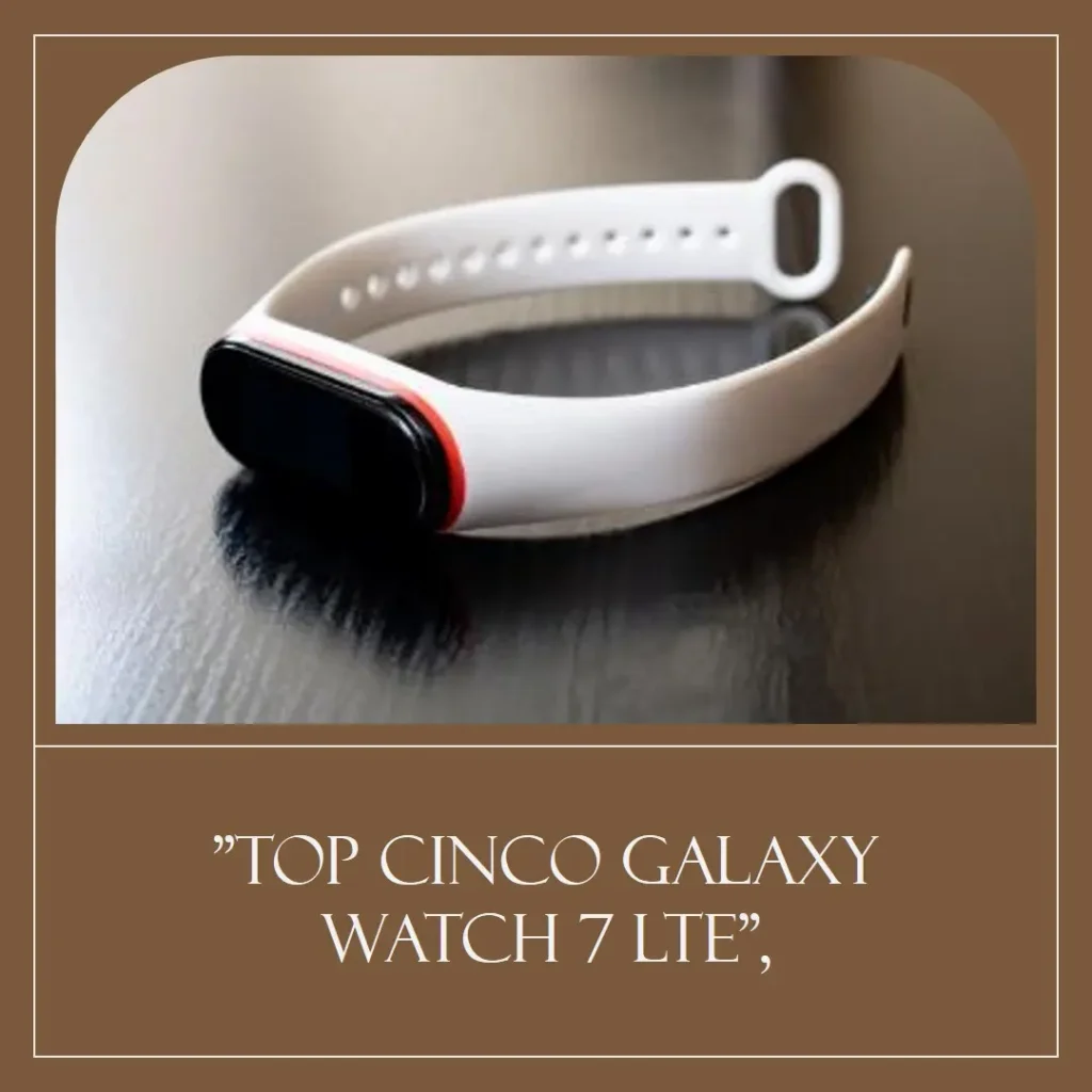 Top Cinco Galaxy watch 7 lte 47mm