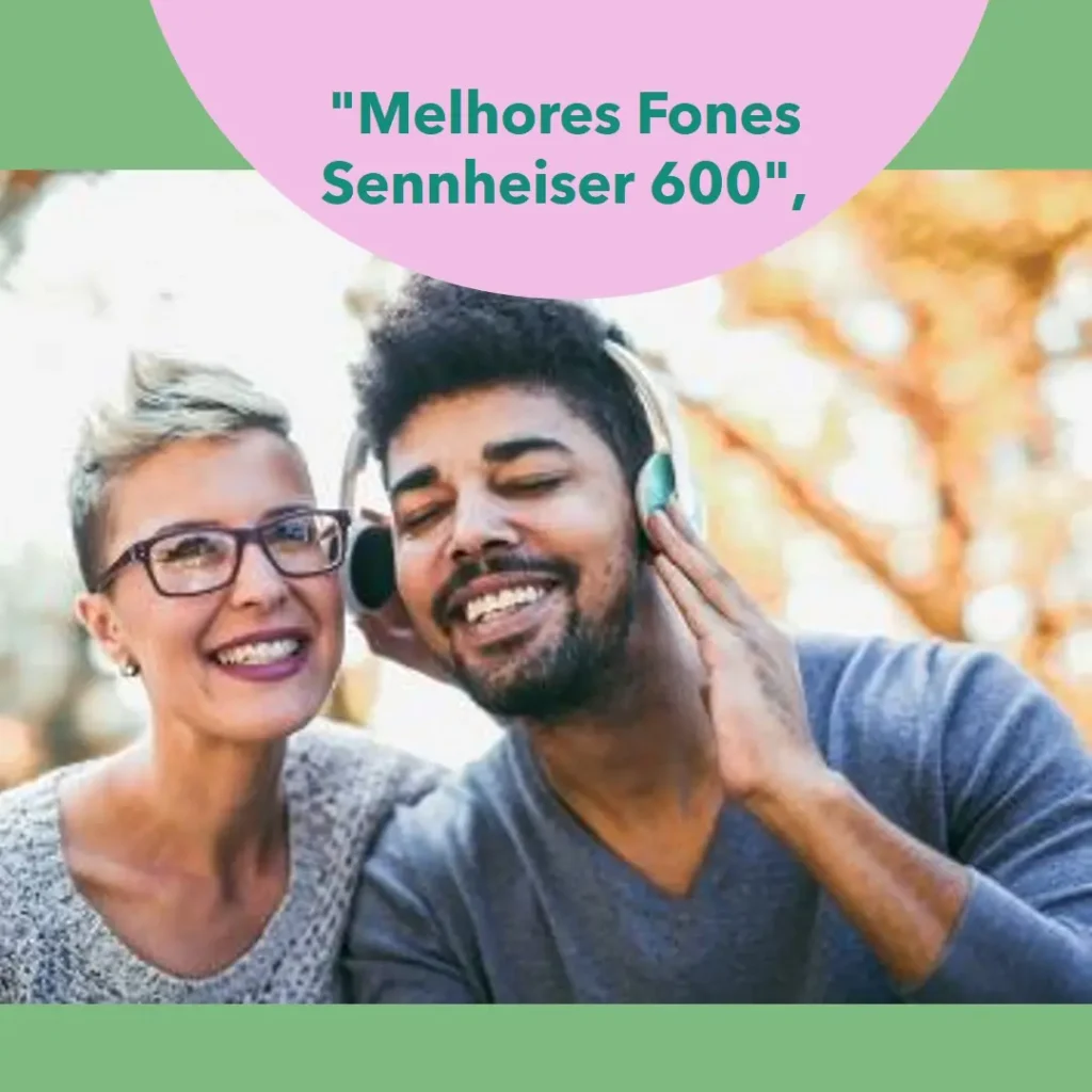 Melhores 5 Sennheiser headphones 600