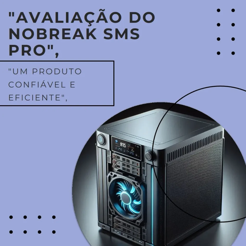 NOBREAK SMS PRO 1800 VA LINE INTERACTIVE WIFI: A Escolha Ideal para Proteção de Equipamentos