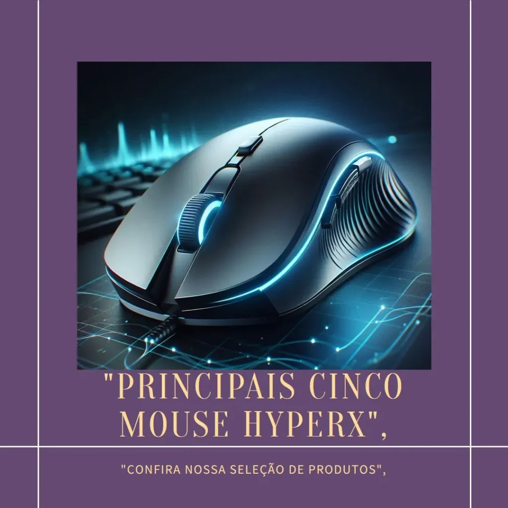 Principais Cinco mouse Hyperx pulsefire