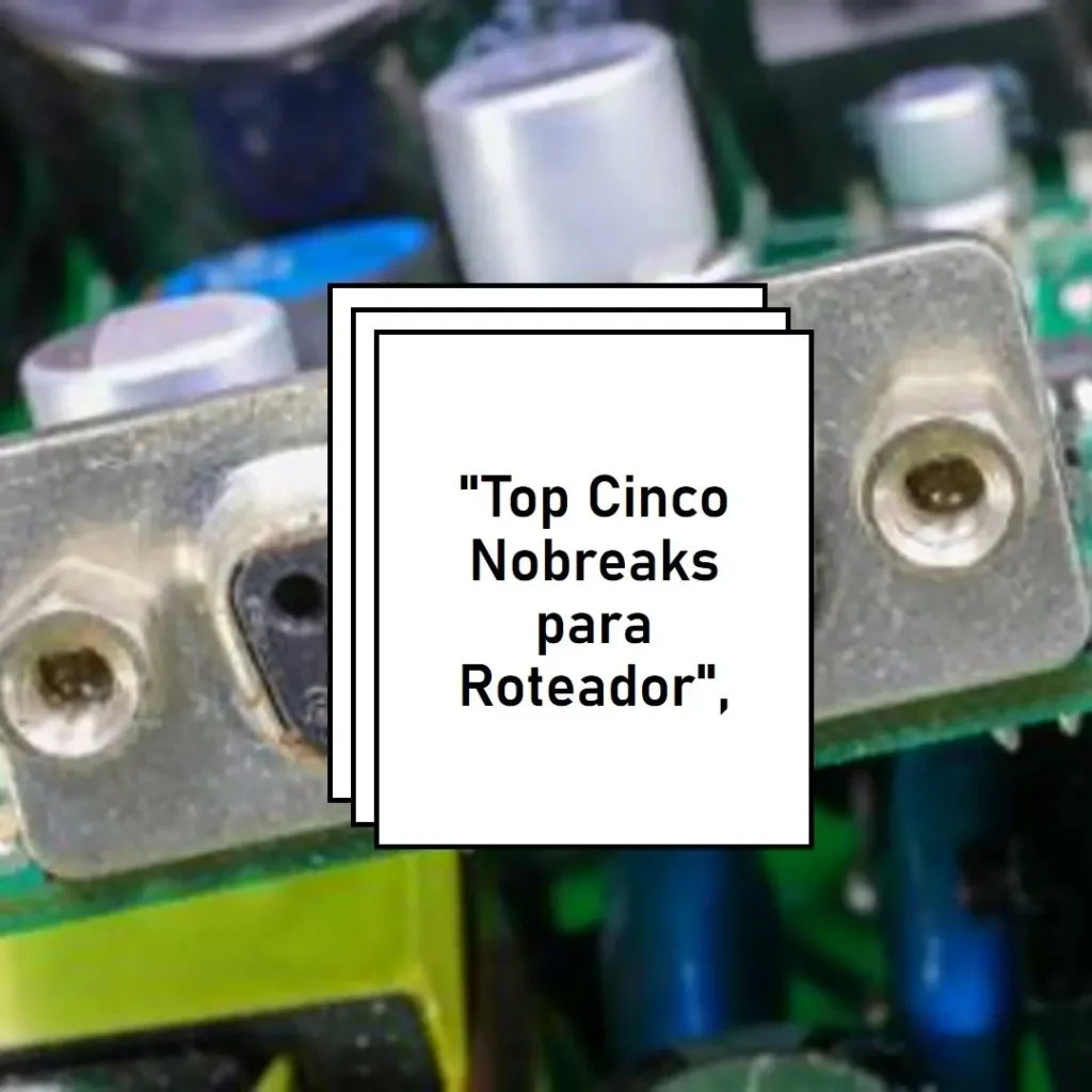 Top Cinco nobreak para roteador