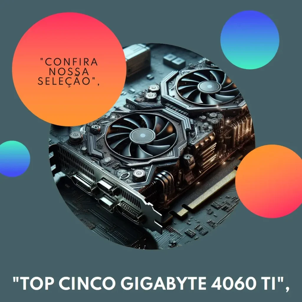 Top Cinco Gigabyte 4060 ti