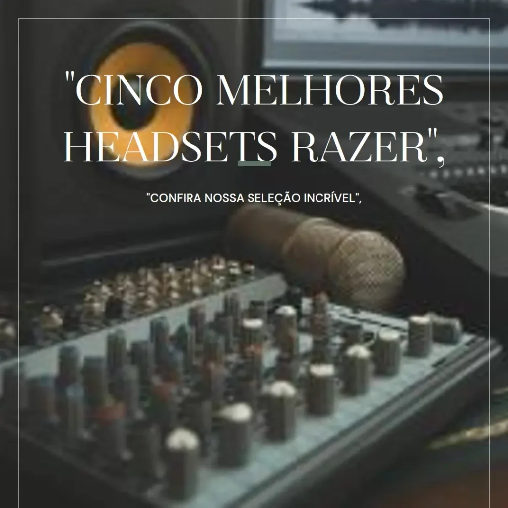 Cinco Melhores Modelos de headset Razer kraken