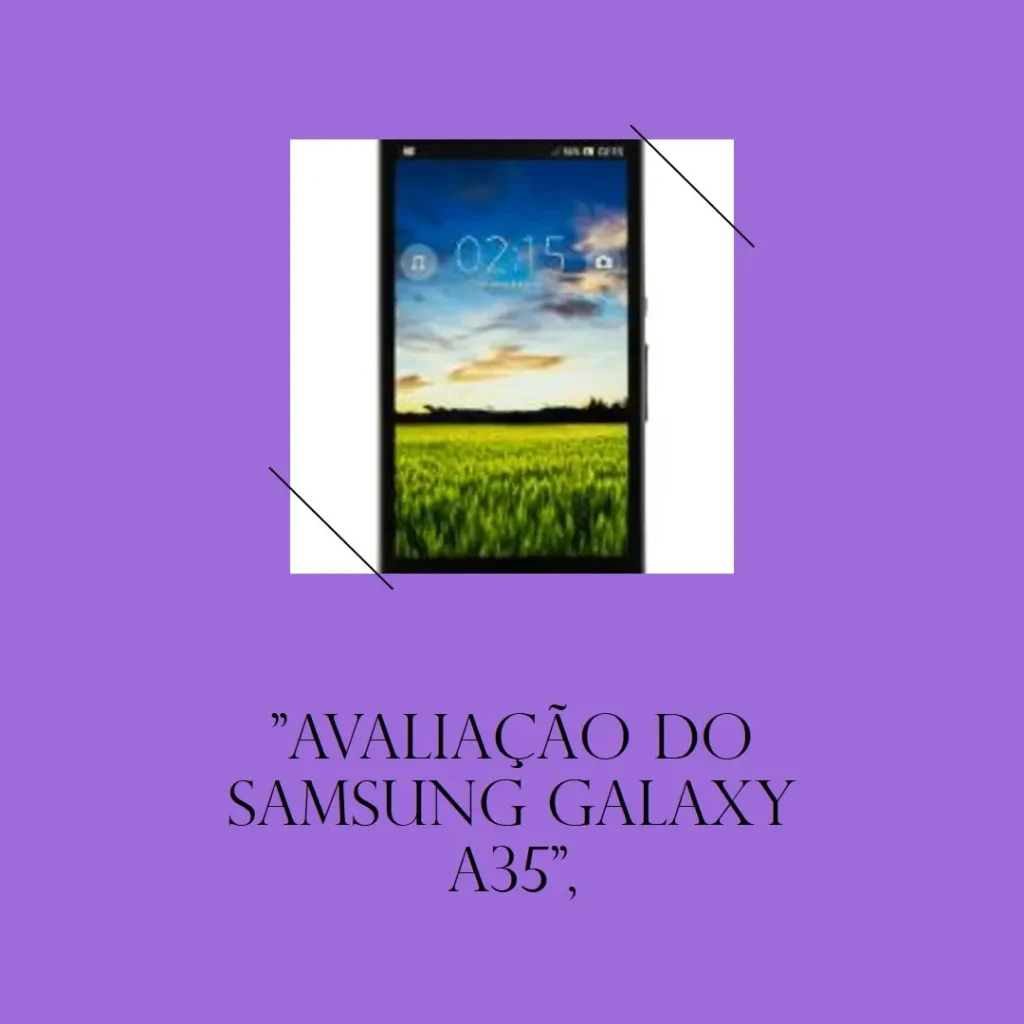 Samsung Galaxy A35 5G: Tela de 6.6" e Câmera Tripla de 50MP