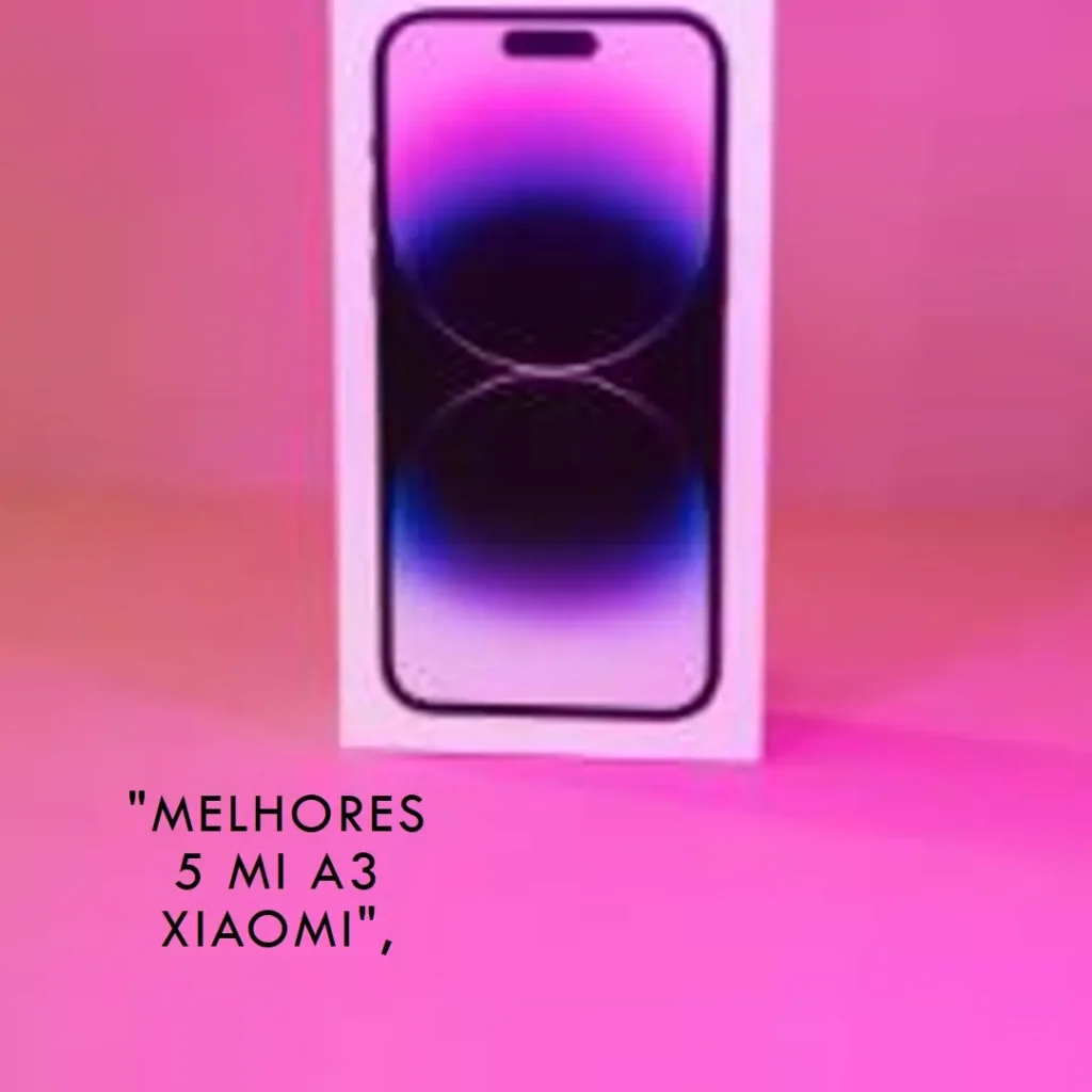 Melhores 5 mi A3 Xiaomi