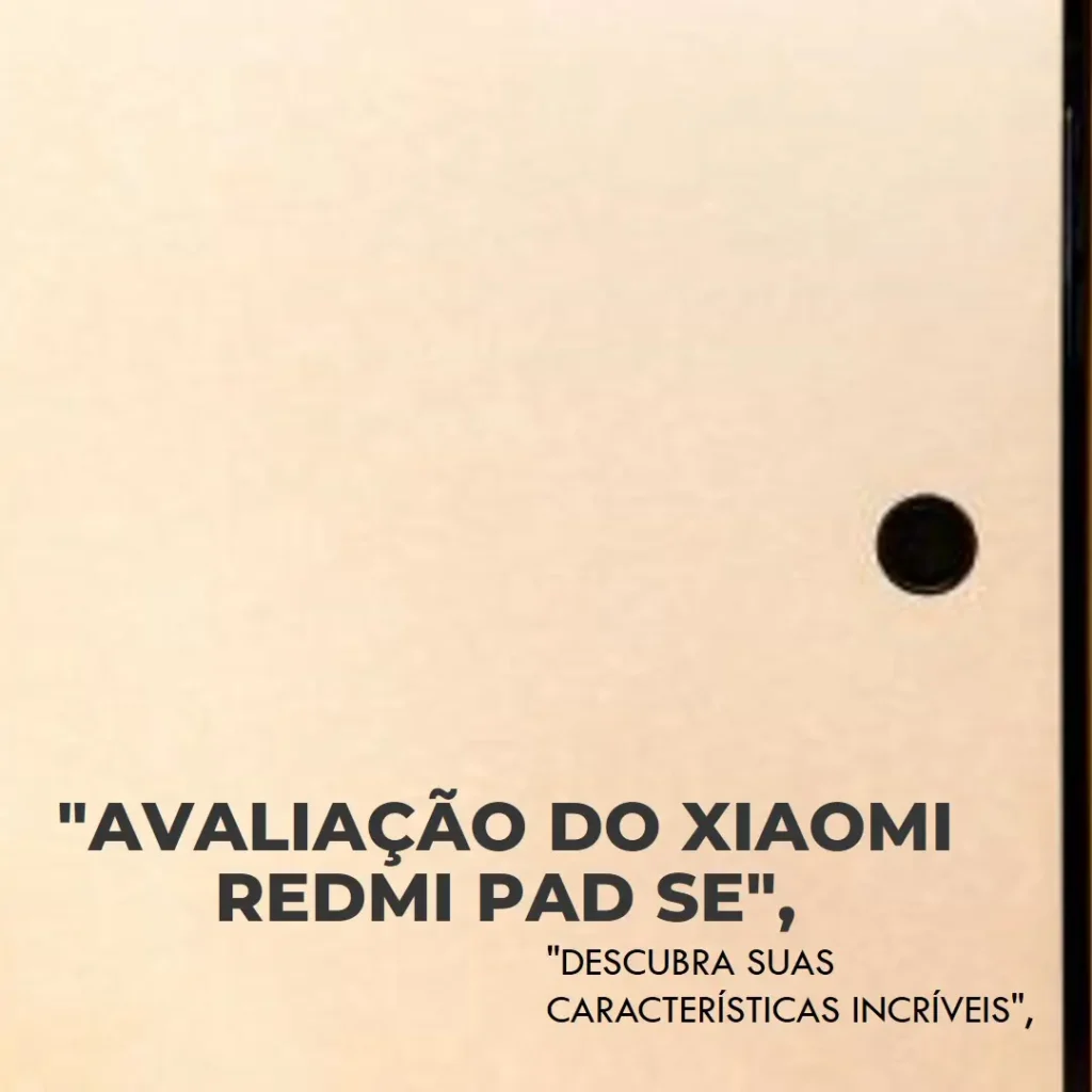 Xiaomi Redmi Pad SE 8.7: Tablet com Ótimo Custo-Benefício