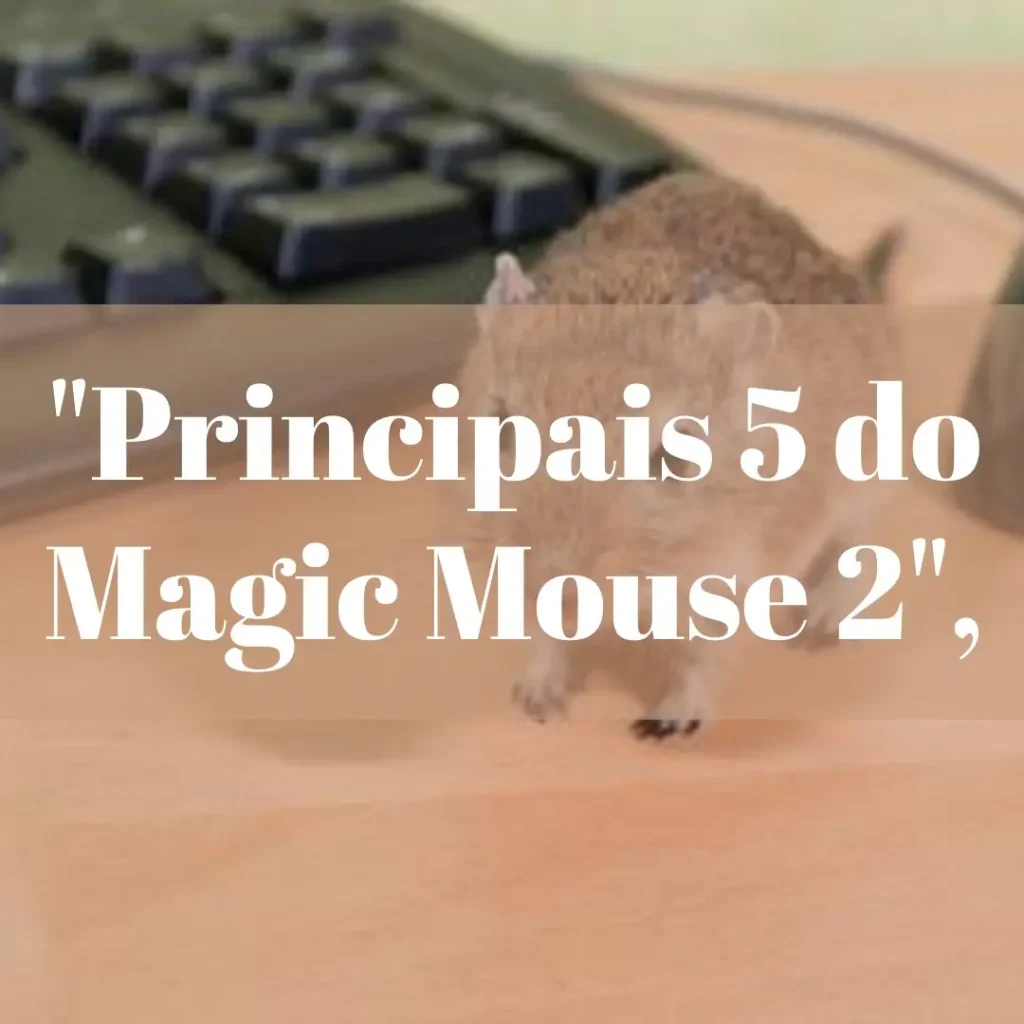 Principais 5 Apple Apple magic mouse 2