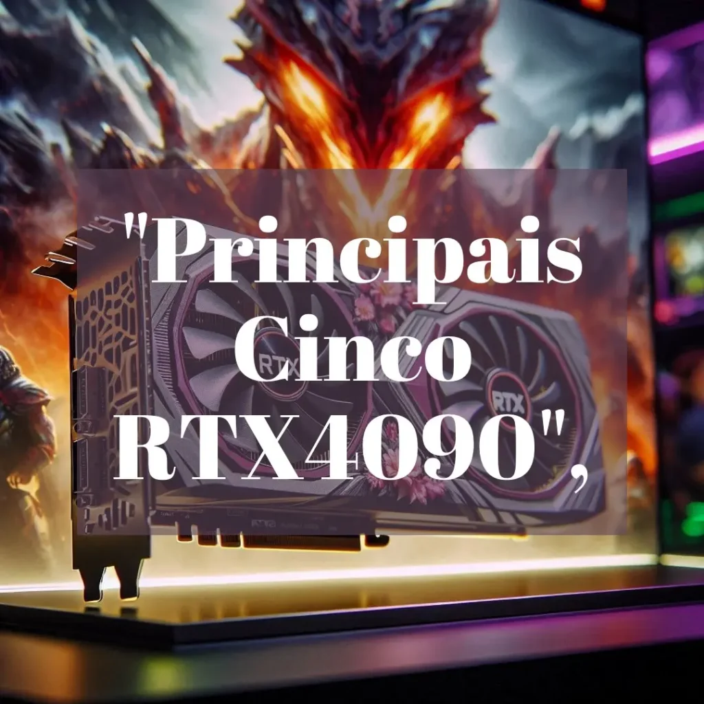 Principais Cinco RTX4090
