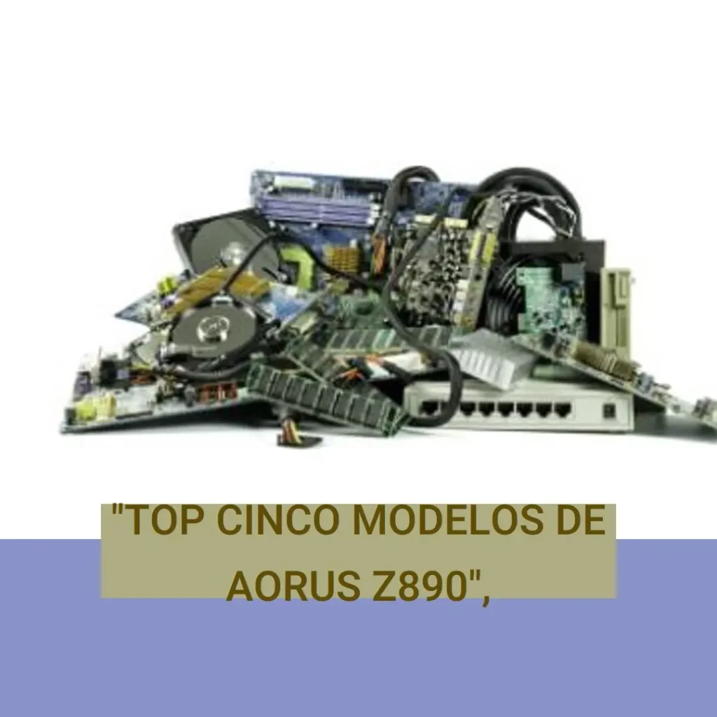 Top Cinco Modelos de Aorus z890