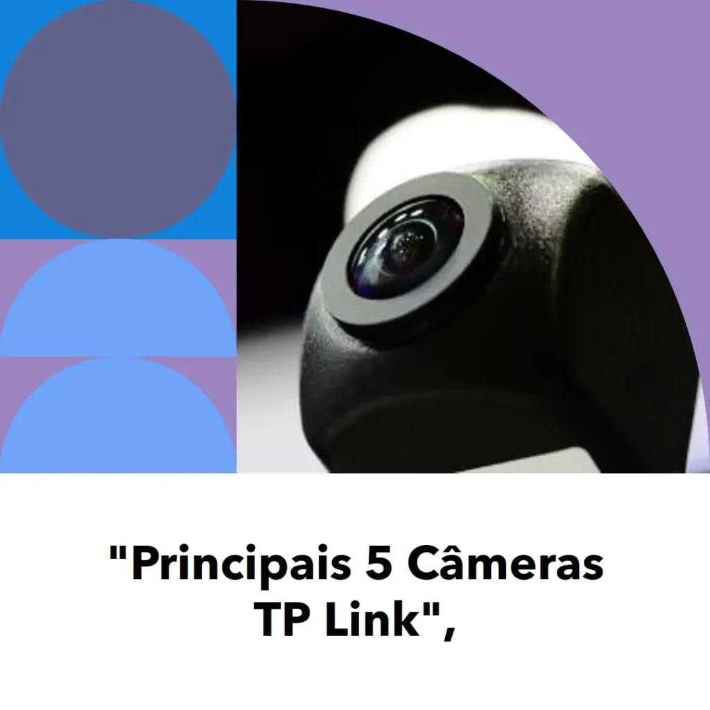 Principais 5 camera wifi TP Link Tapo c200
