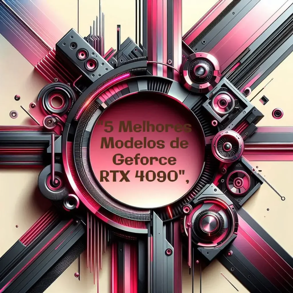 5 Melhores Modelos de Geforce RTX 4090 Aorus master