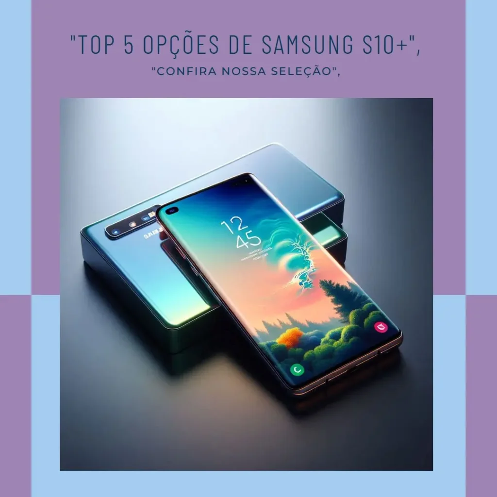 Top 5 Opções de Samsung S10 +