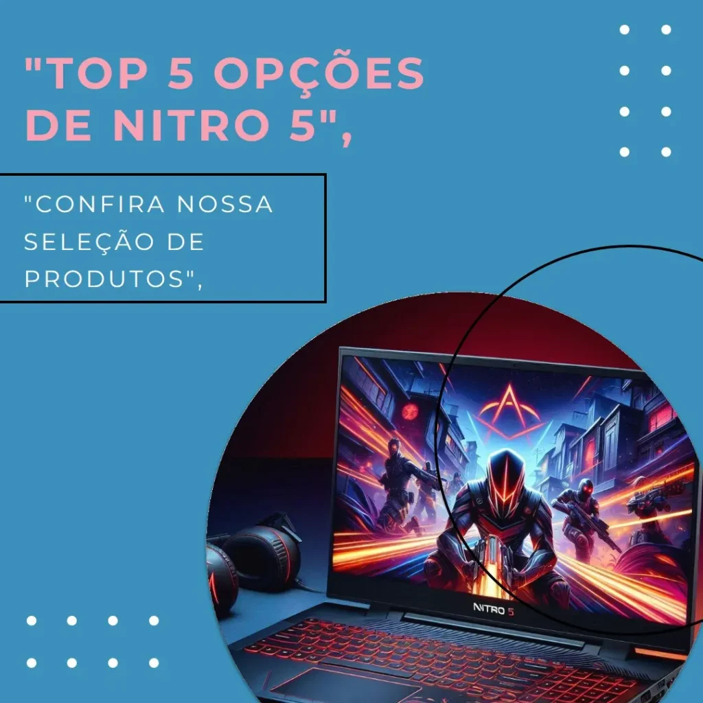 Top 5 Opções de Nitro 5 RTX 3050