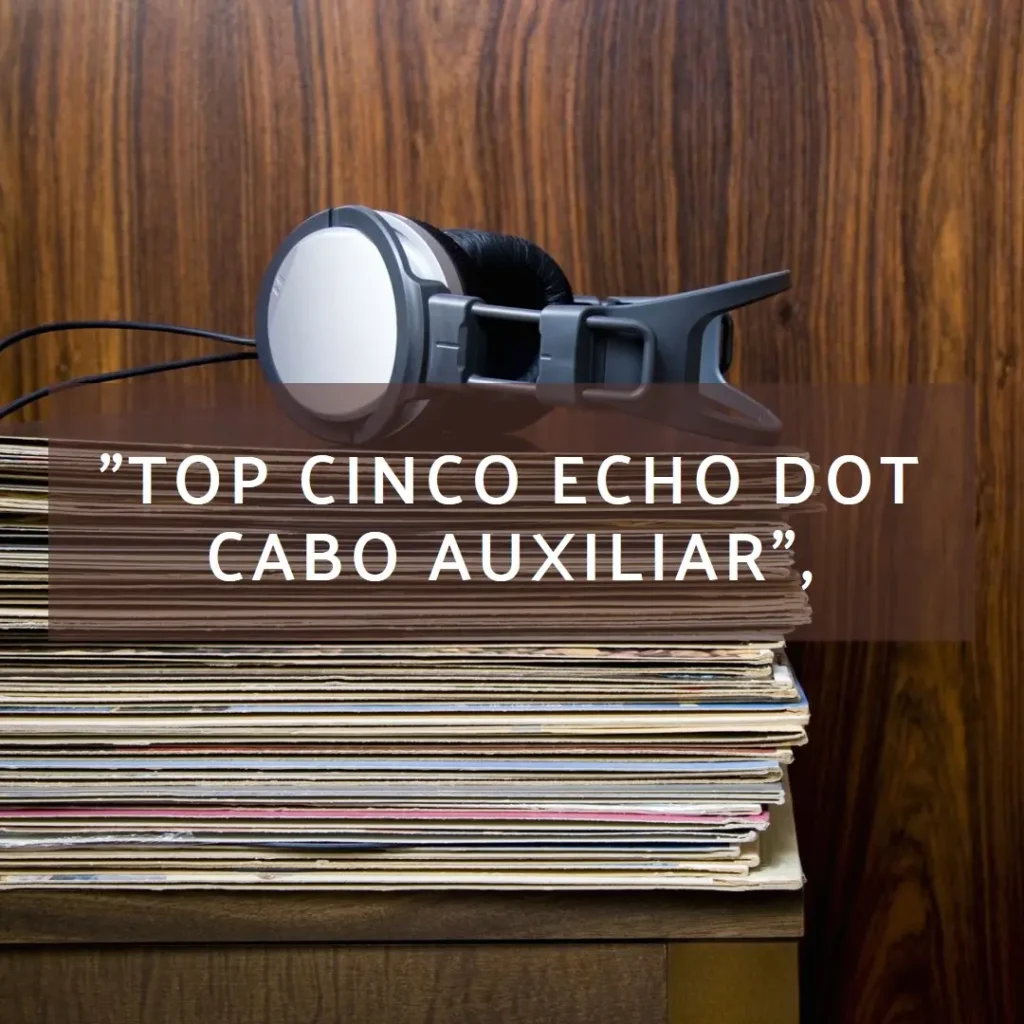 Top Cinco echo dot cabo auxiliar