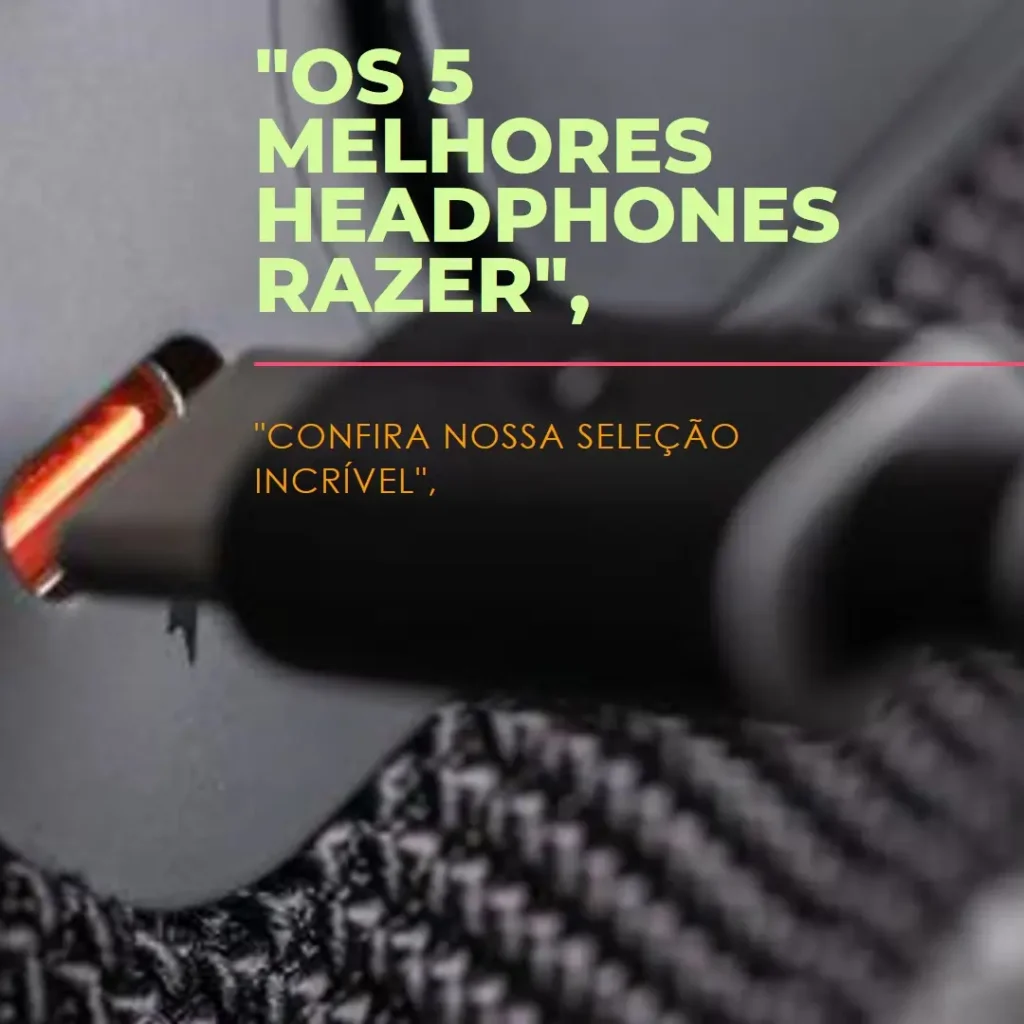 5 Melhores Modelos de headphone Razer