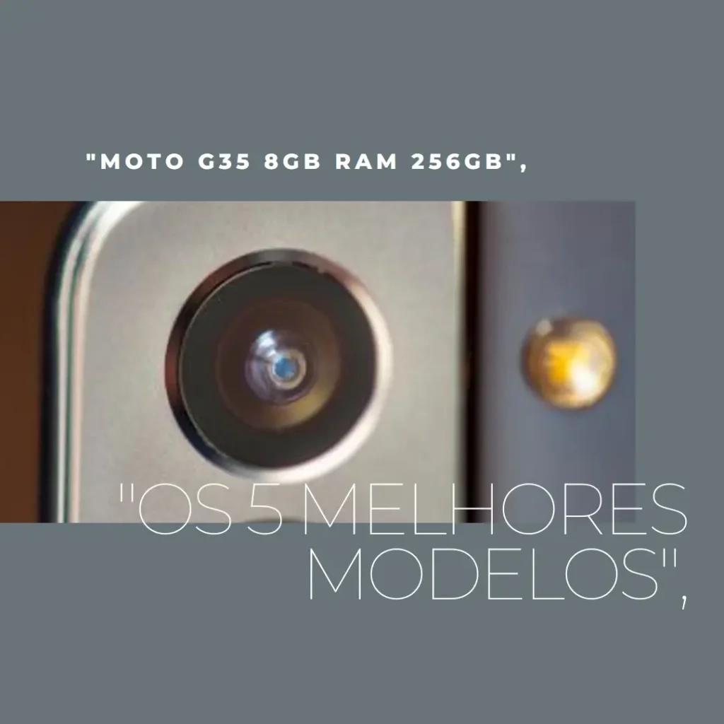 Os 5 Melhores Modelos de Moto G35 8GB RAM 256GB
