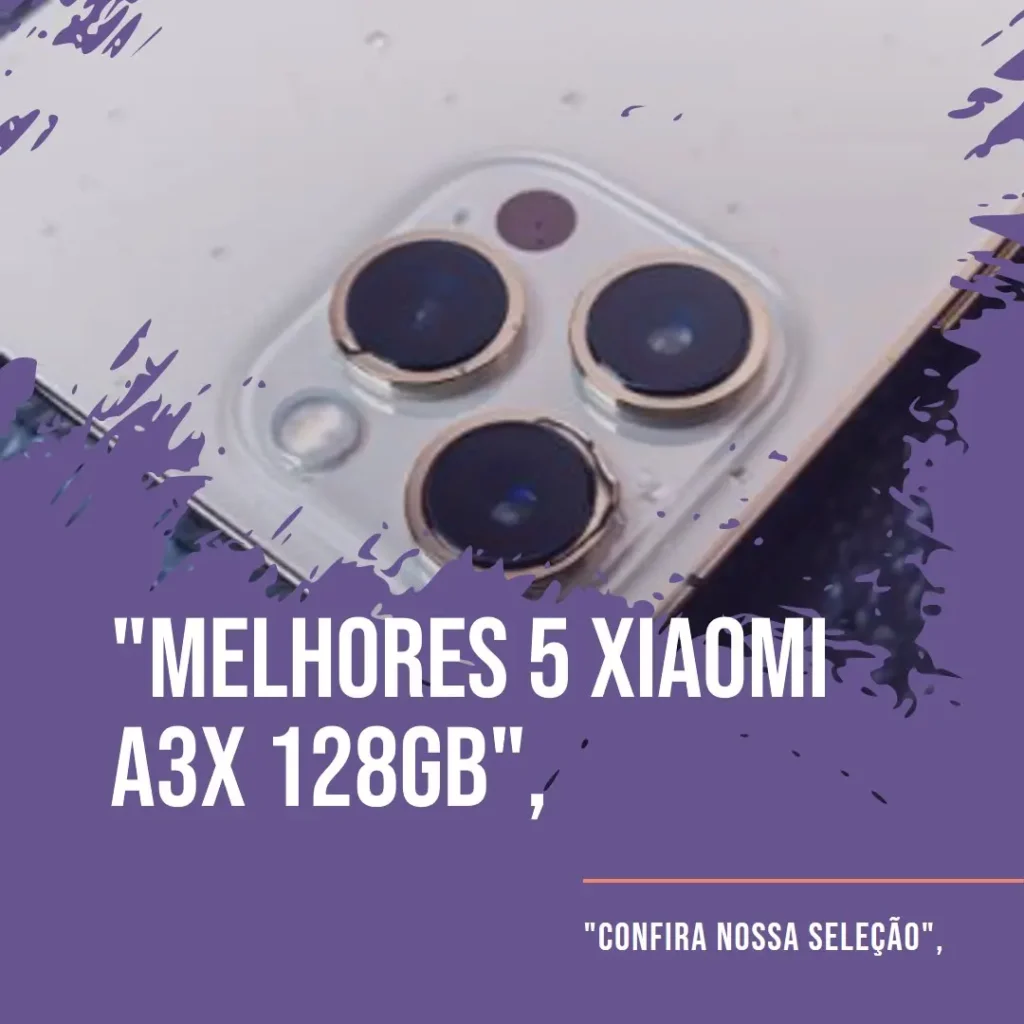 Melhores 5 Xiaomi A3x 128gb
