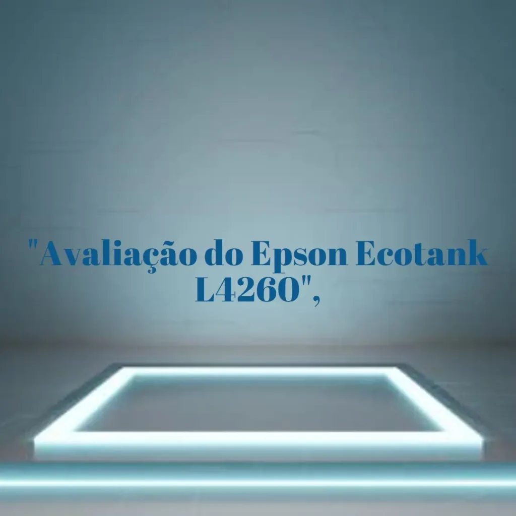 Epson Ecotank L4260: Multifuncional Completa com Tanque de Tinta Colorida