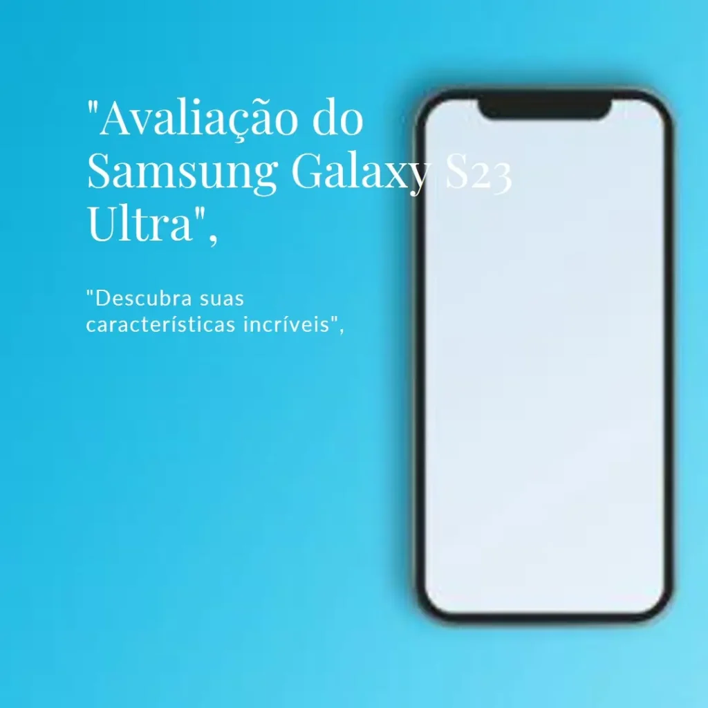 Samsung Galaxy S23 Ultra 5G 256GB: Performance Máxima em um Design Sofisticado