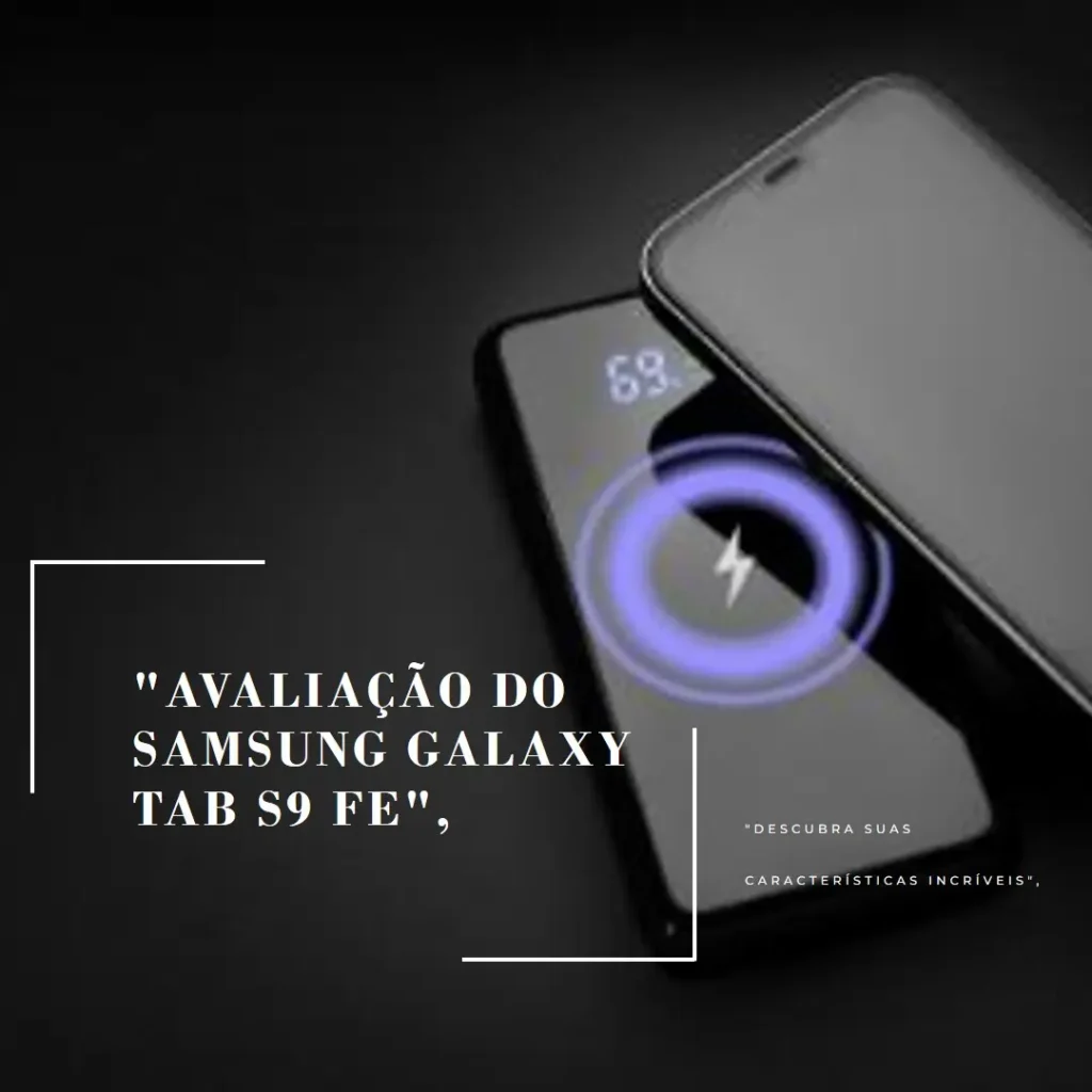 Samsung Galaxy Tab S9 FE: Tela 10,9", Potência e Resistência