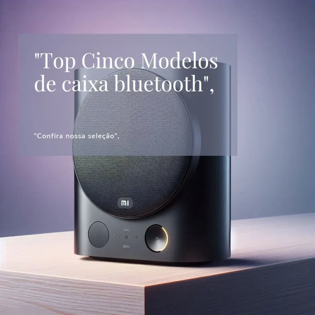 Top Cinco Modelos de caixa bluetooth Xiaomi